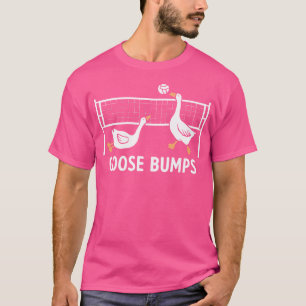 Goose Bumps Volleyball Set Spike Funny Volleyball  T-Shirt