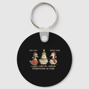 Goose Christmas It’s Fine We’re Fine Everything Is Key Ring
