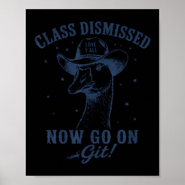 Goose Cl Dismissed Go On Git Fun Last Day Of Poster (Front)