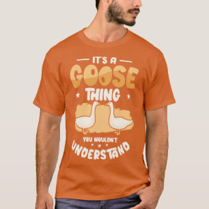 Goose Farm Animal Goose Breeder Agriculture  T-Shirt