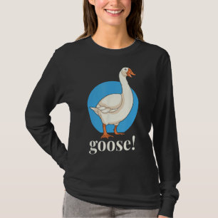 Goose! Funny Meme Costume Goose Birds Honk Lover G T-Shirt