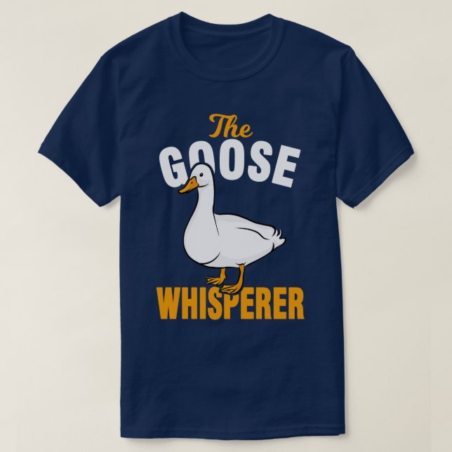 Goose Geese Whisperer  T-Shirt (Design Front)