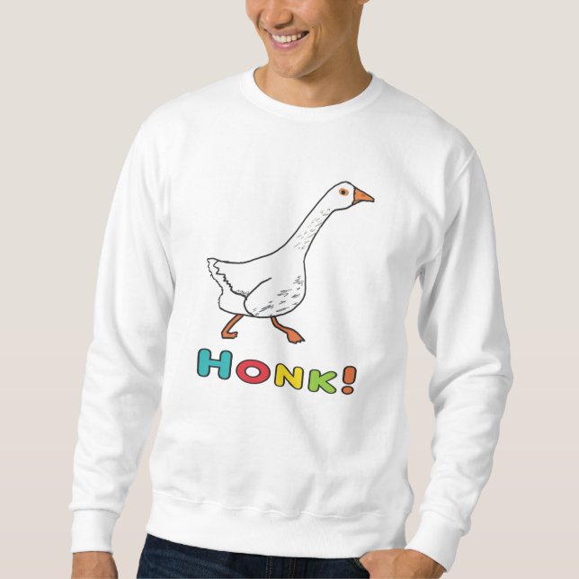 Goose Honk Sweatshirt (Front)