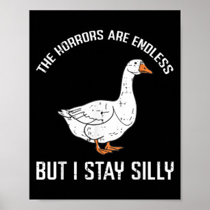 Goose Horrors Endless But I Stay Silly Funny Men W Poster