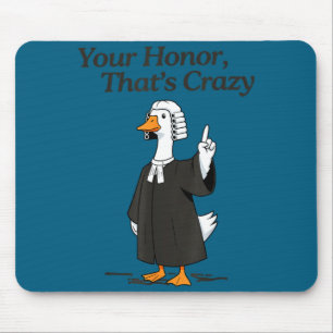 Goose lawyer honor crazy law school silly lawyer mouse pad