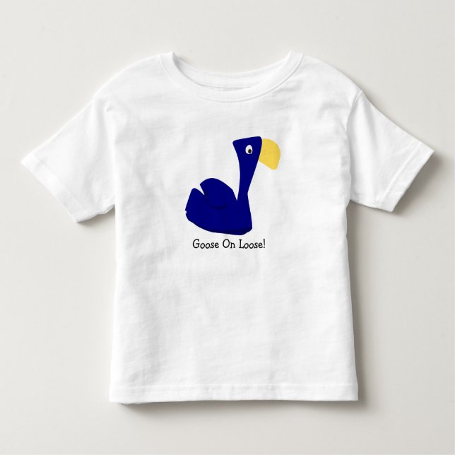Goose On Loose Toddler T-Shirt (Front)