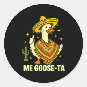 Goose ta cinco de mayo funny mexican saying fiesta classic round sticker