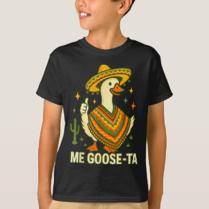 Goose ta cinco de mayo funny mexican saying fiesta T-Shirt