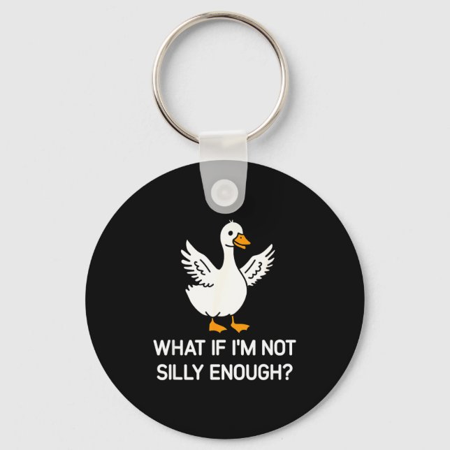 Goose, what if not silly enough, funny, jokes, key ring (Front)