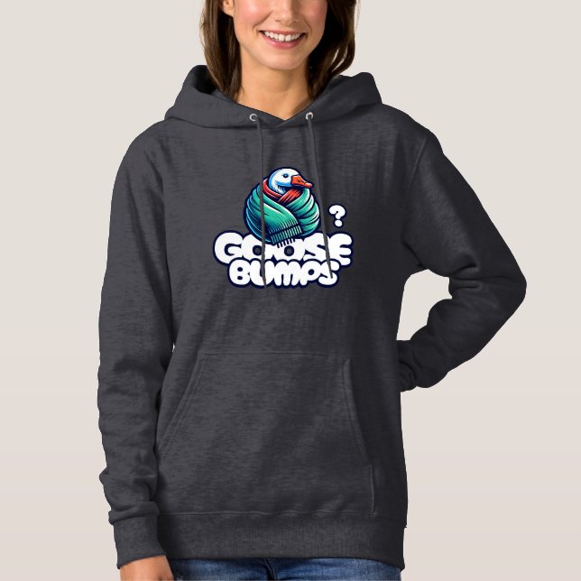 Goosebumps Funny Goose  Hoodie (Front)
