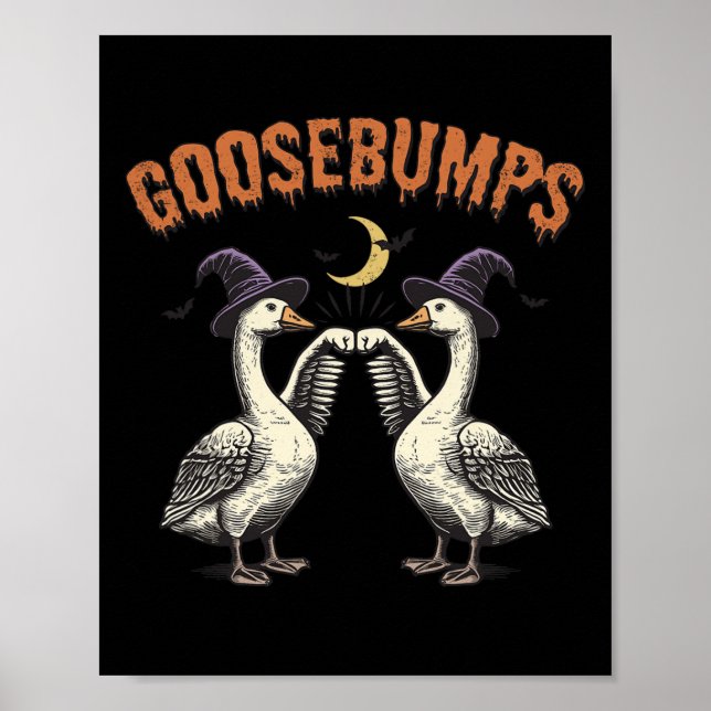 Goosebumps Funny Witch Goose Bumps Puns Halloween  Poster (Front)