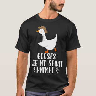 Gooses Are My Spirit Animal T-Shirt
