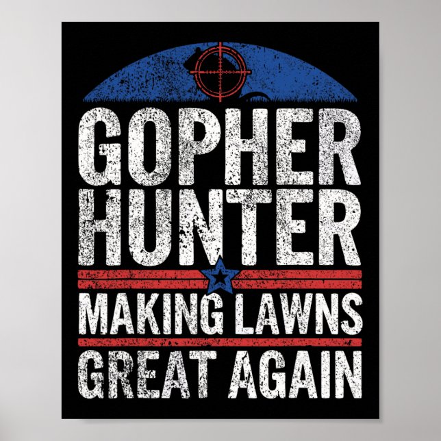 Gopher Hunter Making Lawns Great I Gopher Hunting  Poster (Front)