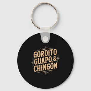 Gordito guapo chingon  key ring