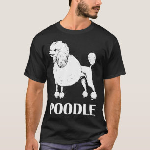 Gorgeous Poodle T-Shirt