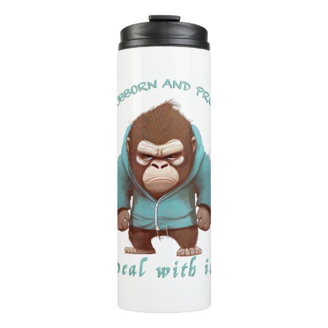 Gorilla Stubborn Deal With It Cute Adorable Funny  Thermal Tumbler (Front)