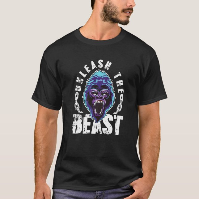Gorilla Unleash The Beast Gym Mode Fitness Motivat T-Shirt (Front)