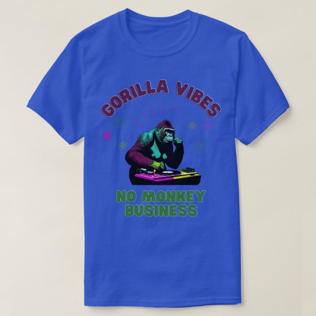 Gorilla Vibes no Monkey Business Gorillas TShirt (Design Front)