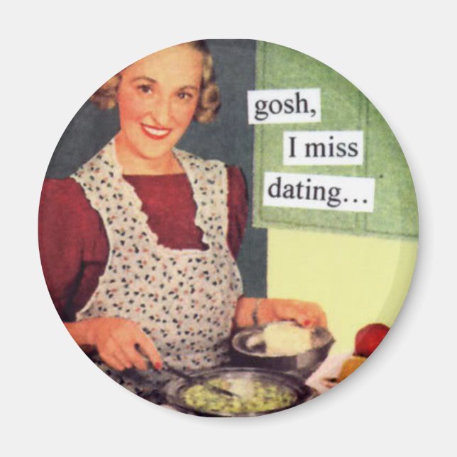 Gosh-I-Miss-Dating Magnet (Front)