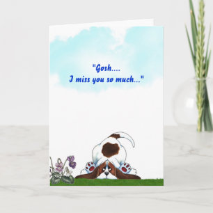 "Gosh...I miss you so much..." Card