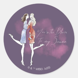 Gossip Girl - You're the Blair to my Serena Classic Round Sticker