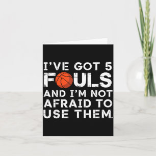 Got 5 Fouls And Not Afraid To Use Basball 4 Card