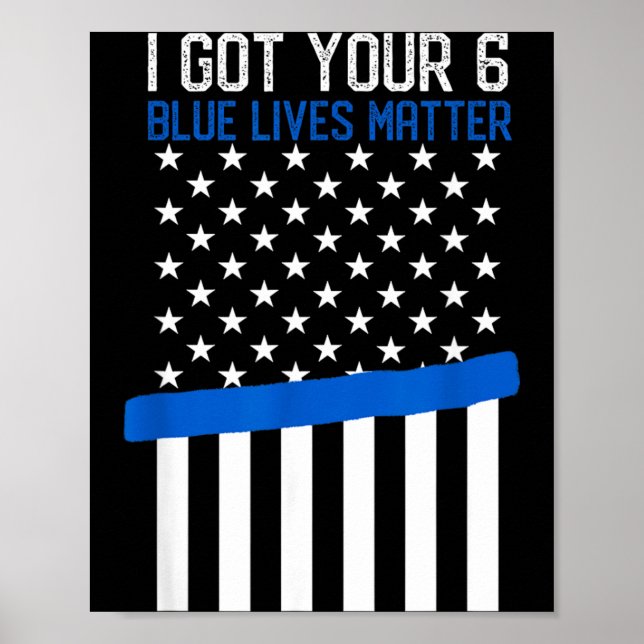 Got 6 Law Enforcement Flag Police Thin Blue Line Poster (Front)
