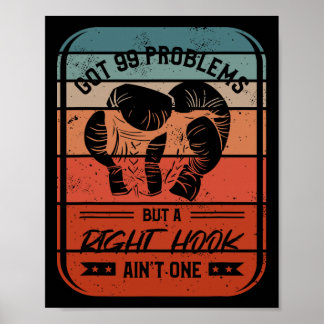 Got 99 Problems But A Right Hook Ain't One Kickbox Poster