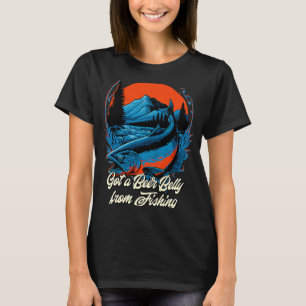 Got a Beer Belly from Fishing Beer Humour Drinke T-Shirt