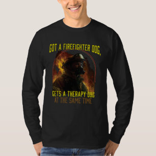 Got A Firefighter Dog Get´s A Therapy Dog At The S T-Shirt