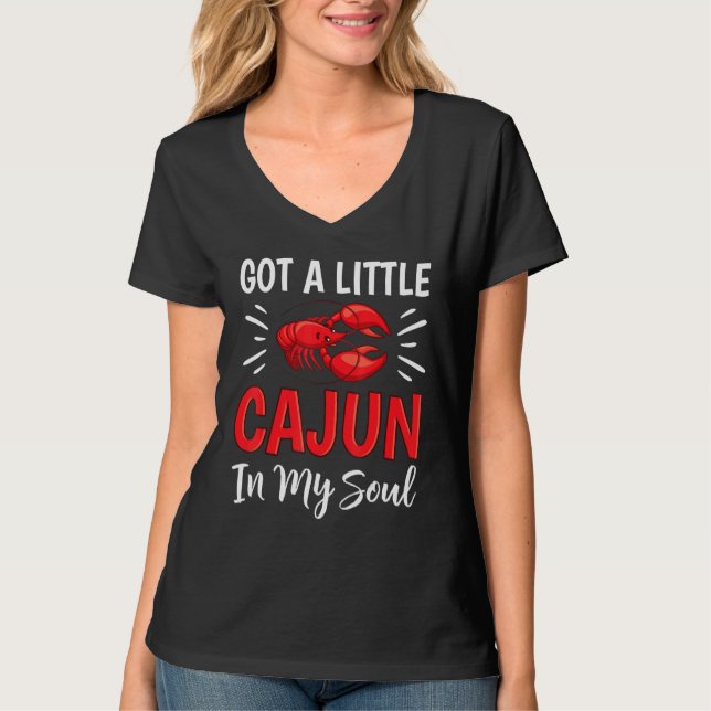 Got A Little Cajun In My Soul Crawfish Crayfish Fu T-Shirt (Front)
