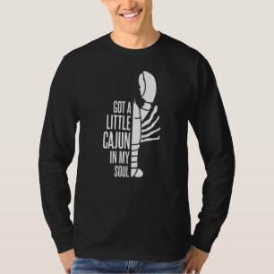 Got A Little Cajun In My Soul Louisiana Crawfish B T-Shirt