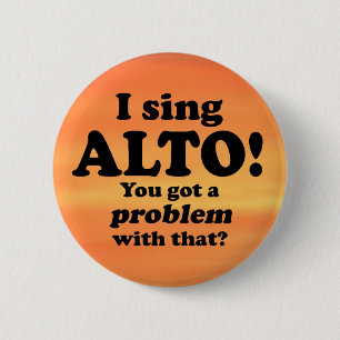 Got A Problem With That, Alto 6 Cm Round Badge