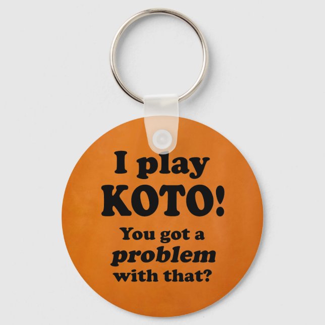 Got A Problem With That, Koto Key Ring (Front)