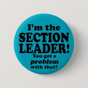 Got A Problem With That, Section Leader 6 Cm Round Badge