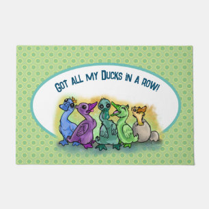 Got all my ducks in a row!  doormat