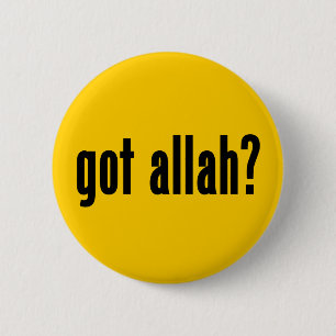 got allah? 6 cm round badge