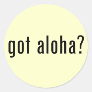 got aloha? classic round sticker