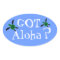 Got Aloha? Oval Sticker