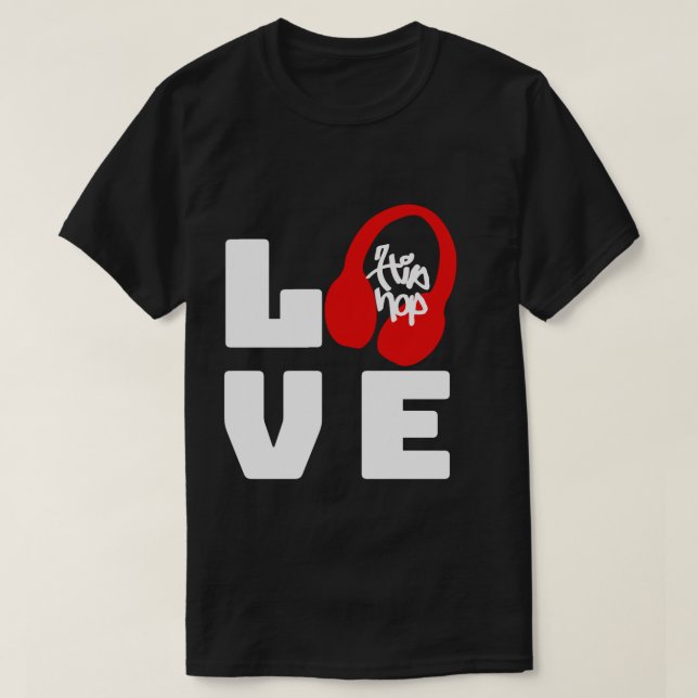 Got alotta Love for Hiphop  T-Shirt (Design Front)