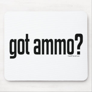 Got Ammo? Mouse Pad