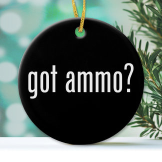 Got ammo? - single-sided ceramic tree decoration