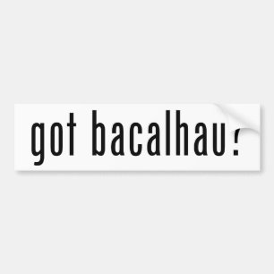 got bacalhau? bumper sticker