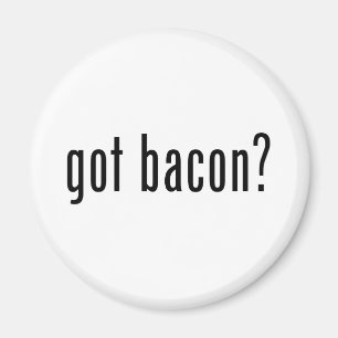 Got bacon magnet
