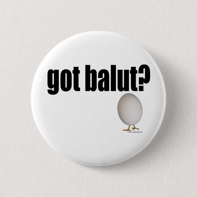 Got Balut? 6 Cm Round Badge (Front)