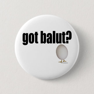 Got Balut? 6 Cm Round Badge