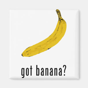 Got Banana? Magnet