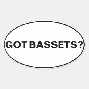 Got Bassets? Text Oval Sticker
