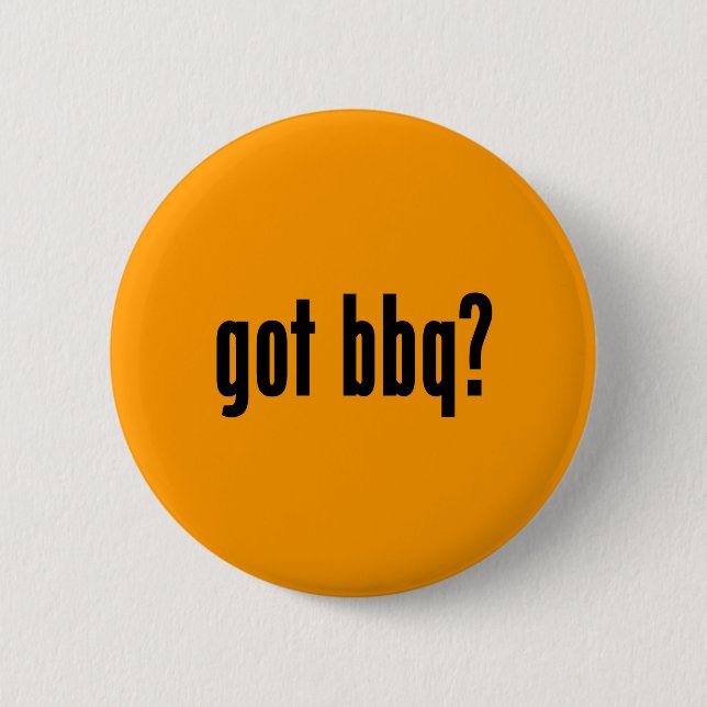 got bbq? 6 cm round badge (Front)
