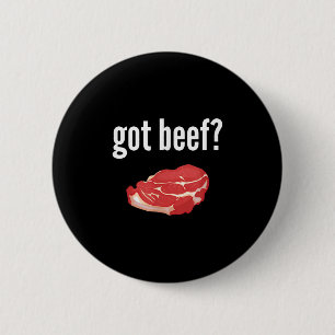 Got Beef Shirt Funny Got Beef Meat Lover Gift 6 Cm Round Badge
